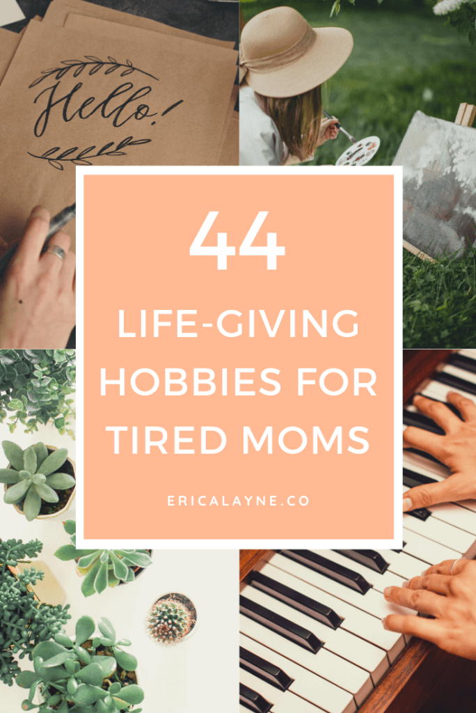 44 Life-Giving Hobbies for Moms